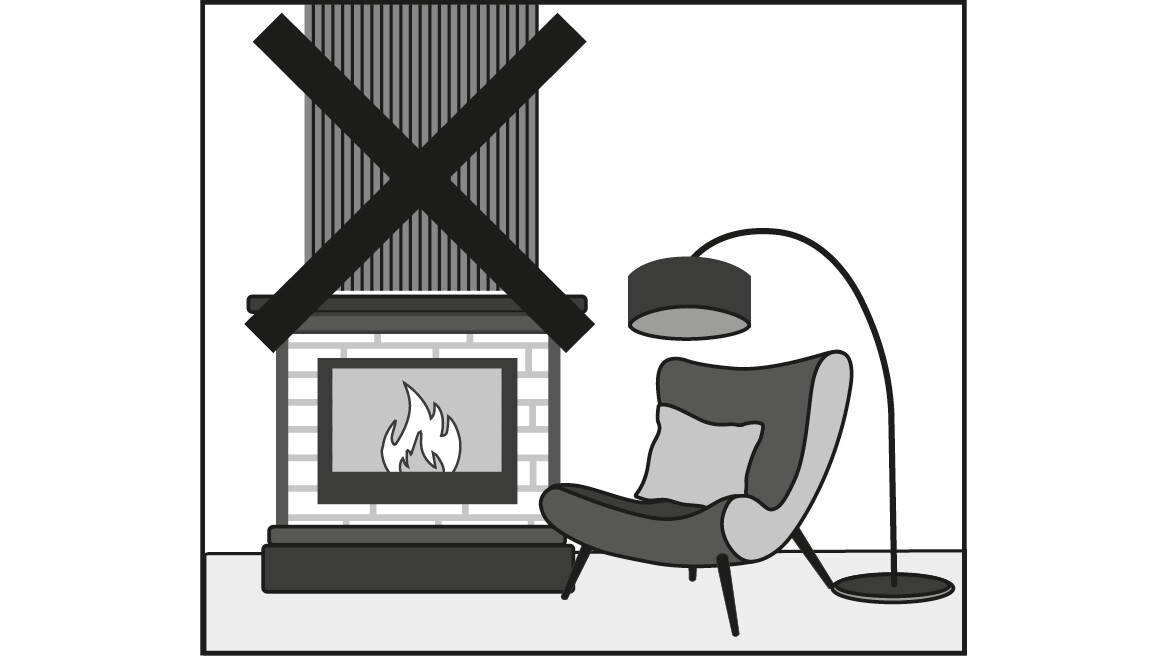 Nicht direkt hinter Kaminöfen montieren. Nicht direkt hinter Kaminöfen montieren.